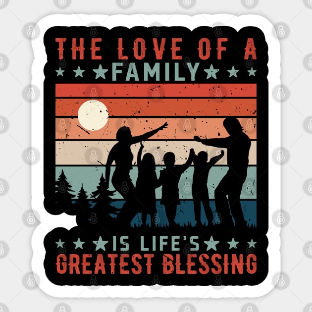 The Love of a Family is Life's Greatest Blessing, Family Day Gift, Gift for Mom, Gift for Dad, Gift for Son, Gift for Daughter Sticker by DivShot 